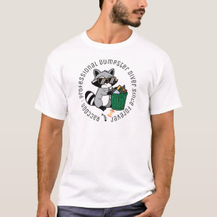Wasbeer: professionele dumpster duiker sinds altij t-shirt