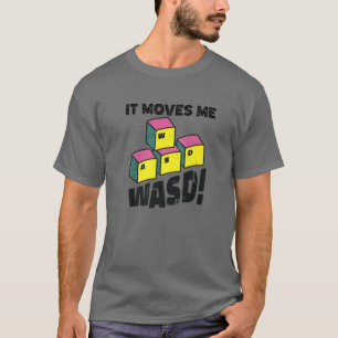 WASD Beweegt Me Grappige Desktop Pc Video Gamer Ga T-shirt