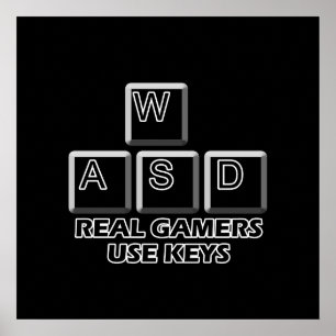 WASD - Echte gamers gebruiken sleutels Poster