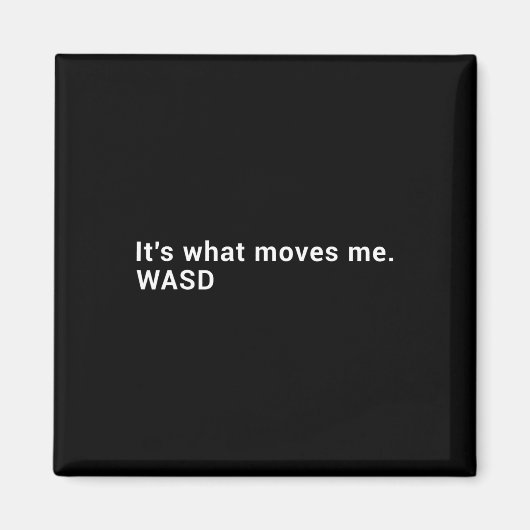 Wasd Het Is Wat Me Beweegt - Streaming Computer Ga Magneet (Voorkant)