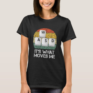 WASD PC Gamer - Video gaming Het is wat me beweegt T-shirt