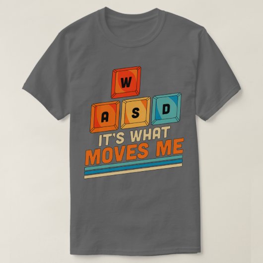 WASD Zijn What Move Me PC gamer T-shirt (Design voorkant)
