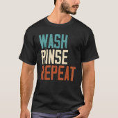 Wash Rinse Herhaalslag Arbeidderscarrière Beroep T-shirt (Voorkant)