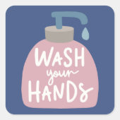Wash Your Hands Vierkante Sticker (Voorkant)