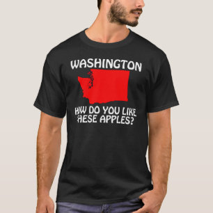 Washington, hoe hou je van deze appels? t-shirt