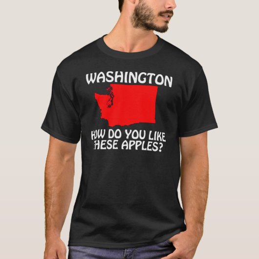 Washington, hoe hou je van deze appels? t-shirt (Voorkant)