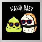 Wassa Bae Funny Food Wasabi Pun Dark BG Poster (Voorkant)