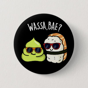 Wassa Bae Funny Food Wasabi Pun Dark BG Ronde Button 5,7 Cm