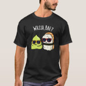 Wassa Bae Funny Food Wasabi Pun Dark BG T-shirt (Voorkant)