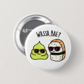 Wassa Bae Funny Food Wasabi Pun Ronde Button 5,7 Cm (Voorkant /achterkant)