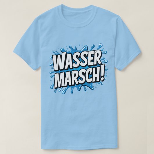 "Wasser marsch!" Feuerwehr-Humor T-shirt (Design voorkant)