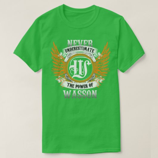 Wasson Name Shirt onderschat nooit de kracht van (Design voorkant)
