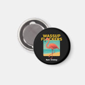 Wassup Flockers Grappig Flamingo Retro Beach Quote Magneet (Voorkant / Achterkant)