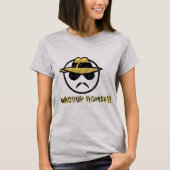 Wassup Homie T-shirt (Voorkant)