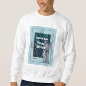 Waste Not Fresh Tears - moving on quote sweatshirt (Voorkant)