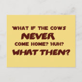 Wat als de koeien NOOIT thuiskomen? Briefkaart (Voorkant)