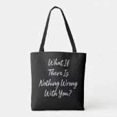 Wat als er niets mis met je is tote bag (Achterkant)