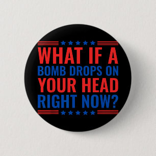 Wat als er nu een bom op je hoofd valt Trump Ronde Button 5,7 Cm