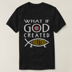 Wat Als God Evolutie Schiep? Intelligent Ontwerp T-shirt