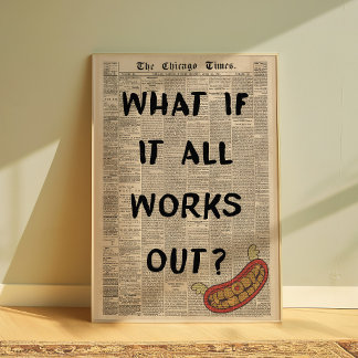 Wat Als Het Allemaal Uitpakt Motiverende Quote Pos Poster