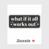 Wat als het allemaal werkt sticker (Vel)