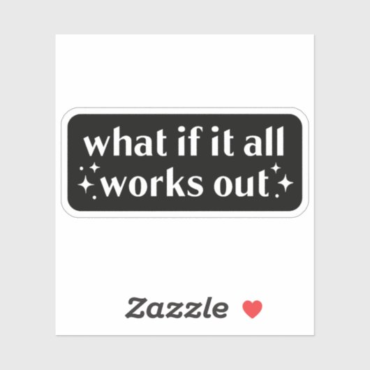 Wat als het allemaal werkt sticker (Vel)