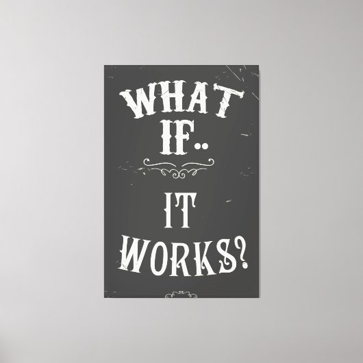 Wat als het werkt? canvas afdruk (Voorkant)