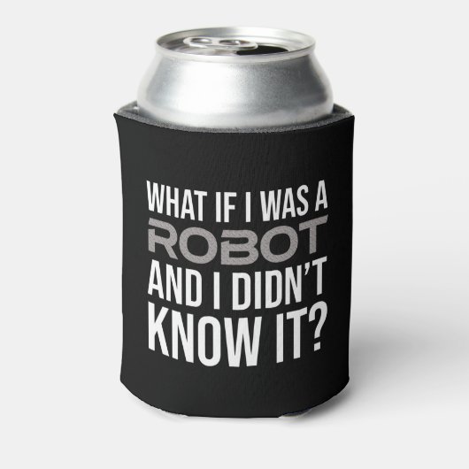 Wat als ik een robot was en ik het niet wist? blikjeskoeler (Blikje Achterkant)