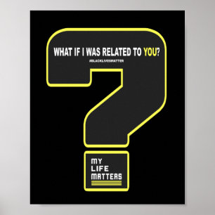 Wat als ik familie van je was #mylifes #blacklives poster