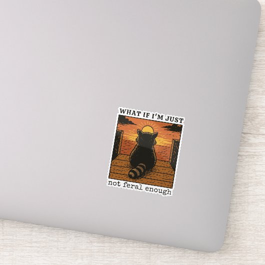 Wat als ik gewoon niet wild genoeg ben - grappige  sticker (Detail)
