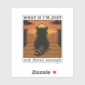 Wat als ik gewoon niet wild genoeg ben - grappige  sticker (Vel)