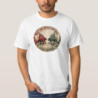Wat Als Je Echte Angst Succes Is Bull Bear Trader T-shirt