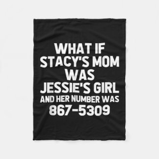 Wat als Stacys moeder Jessies meisje was.. Grappig Fleece Deken
