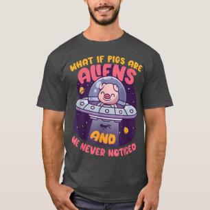 Wat als varkens buitenaardse gedomesticeerde zoogd t-shirt