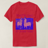 Wat als we kusten in Centaur Valley vreemd en we T-shirt (Design voorkant)