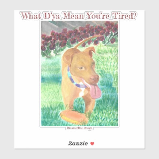 Wat bedoel je, je bent moe? Sticker (Vel)