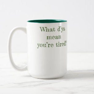 Wat bedoel je met dat je moe bent? Two-tone koffie Tweekleurige Koffiemok
