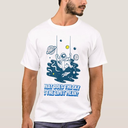 Wat betekent de hemel de grenswaarde? t-shirt (Voorkant)
