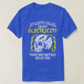 Wat betekent het niet dat je een schamele elektric t-shirt (Design voorkant)