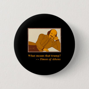 Wat betekent Trump Timon Athens Shakespeare citati Ronde Button 5,7 Cm