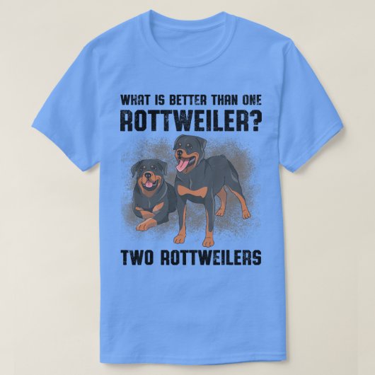 Wat beter is dan één Rottweiler twee Rottweiler T-shirt (Design voorkant)