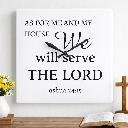 Wat betreft mij & mijn huis Joshua 24:15 Vierkante Klok