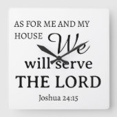 Wat betreft mij & mijn huis Joshua 24:15 Vierkante Klok (Voorkant)