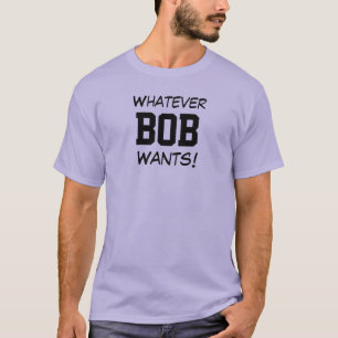 Wat BOB Wil! T-shirt