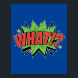 Wat? Bold Pop Art Comic Surprise Poster<br><div class="desc">Voeg een verrassingselement en verbazing toe aan uw ruimte met dit 'Wat!?' pop art design. Geïnspireerd door de dramatische en expressieve stijl van klassieke stripboeken,  vangt dit levendige stuk het moment van shock,  waardoor het een gedurfde en dynamische toevoeging is aan elke kamer.</div>