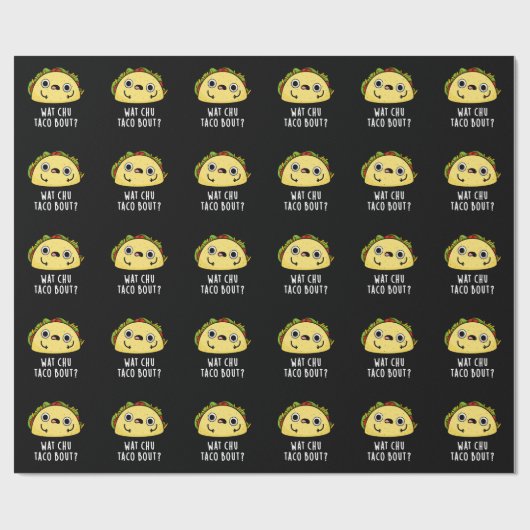 Wat Chu Taco Bout Funny Taco Pun Dark BG Cadeaupapier (Vlak)