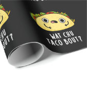 Wat Chu Taco Bout Funny Taco Pun Dark BG Cadeaupapier (Rol Hoek)