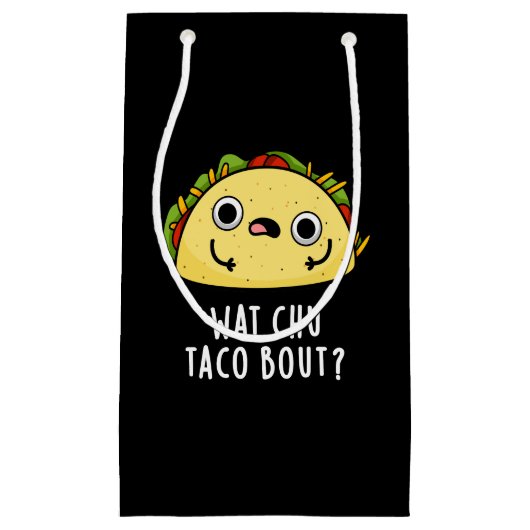 Wat Chu Taco Bout Funny Taco Pun Dark BG Klein Cadeauzakje (Voorkant)
