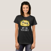 Wat Chu Taco Bout Funny Taco Pun Dark BG T-shirt (Voorkant volledig)