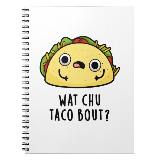 Wat Chu Taco Bout Funny Taco Pun  Notitieboek (Voorkant)